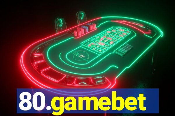 80.gamebet