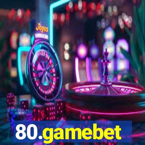 80.gamebet