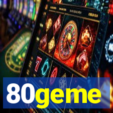 80geme