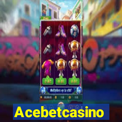 Acebetcasino