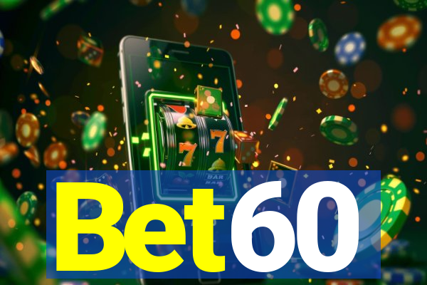 Bet60