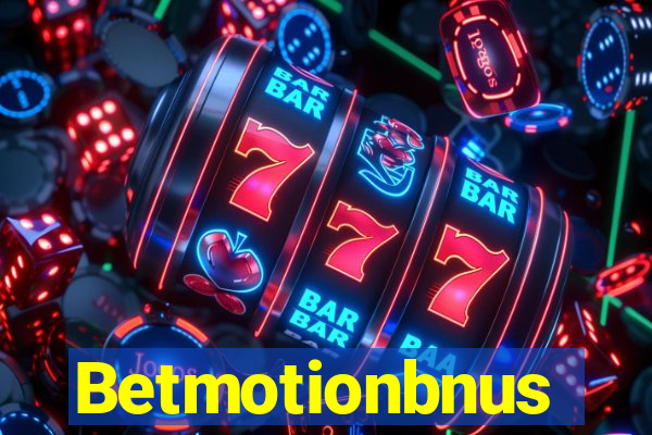 Betmotionbnus