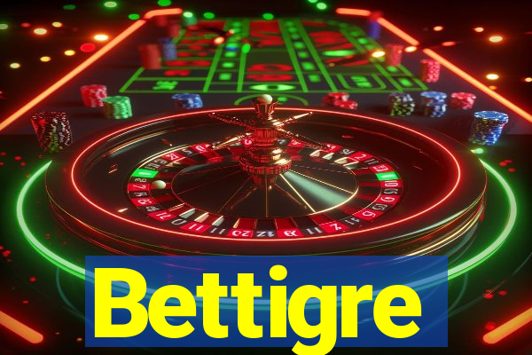 Bettigre