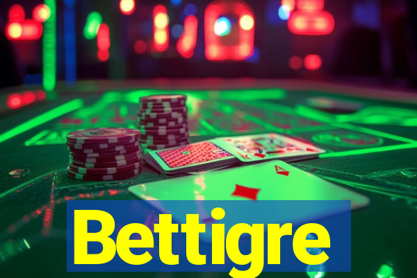 Bettigre