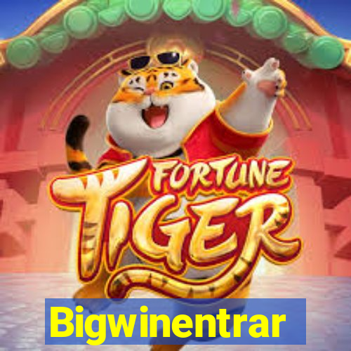 Bigwinentrar