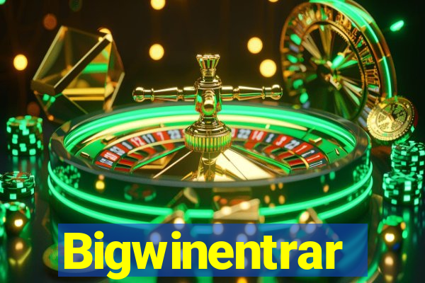 Bigwinentrar