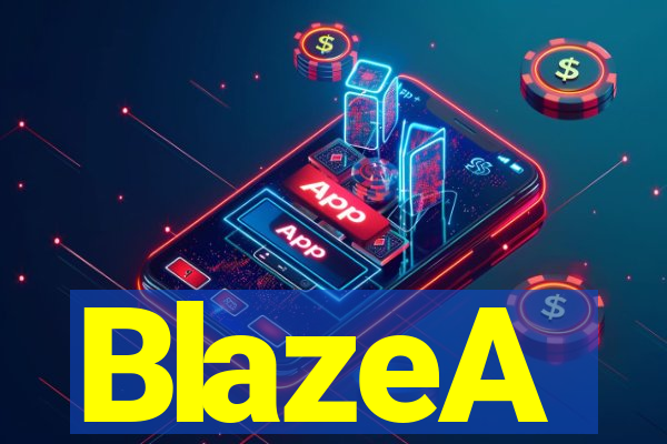 BlazeA