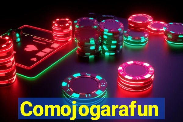 Comojogarafun