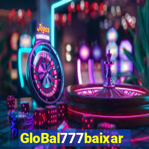 GloBal777baixar