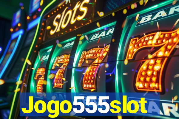 Jogo555slot