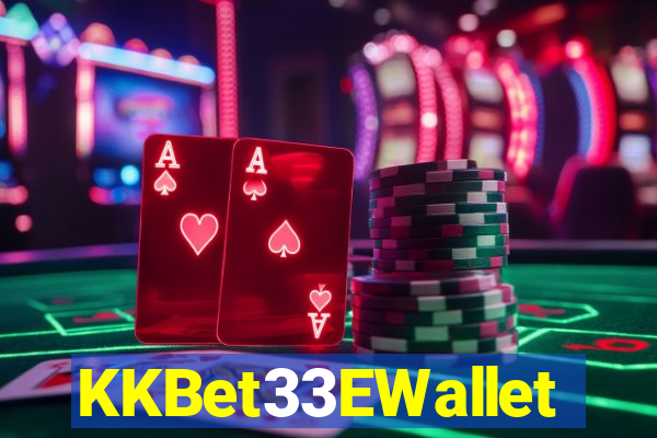 KKBet33EWallet