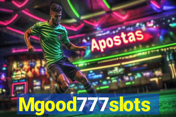 Mgood777slots