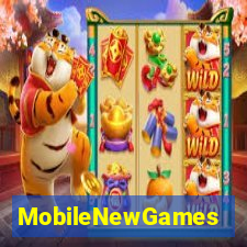 MobileNewGames