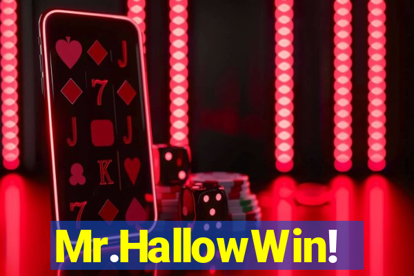 Mr.HallowWin!