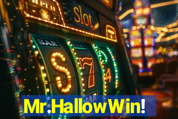 Mr.HallowWin!