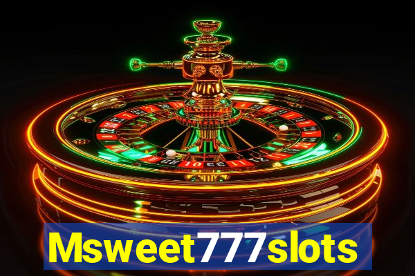 Msweet777slots