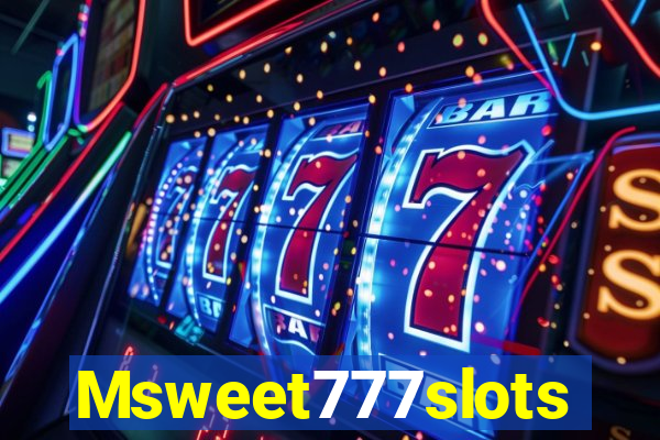 Msweet777slots