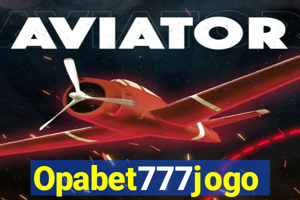 Opabet777jogo