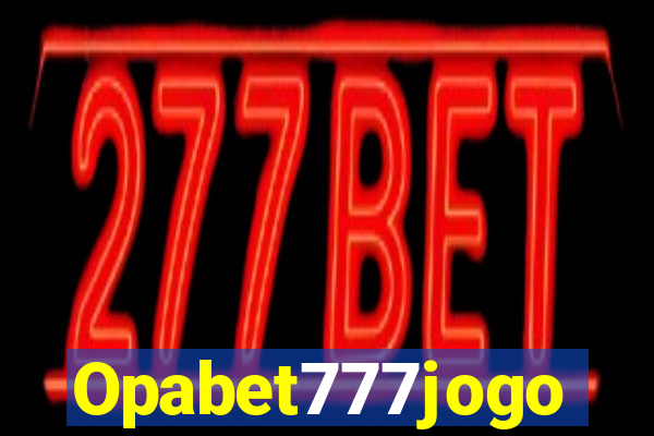 Opabet777jogo