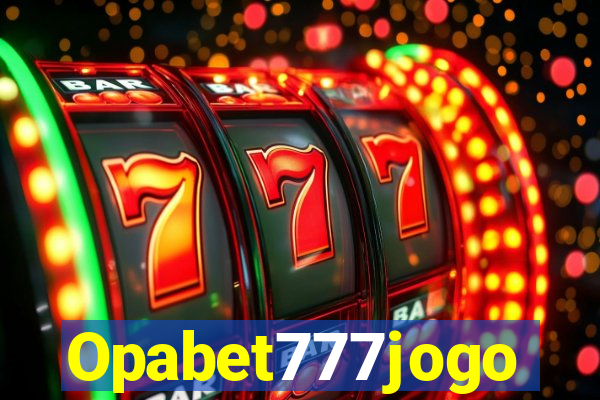 Opabet777jogo