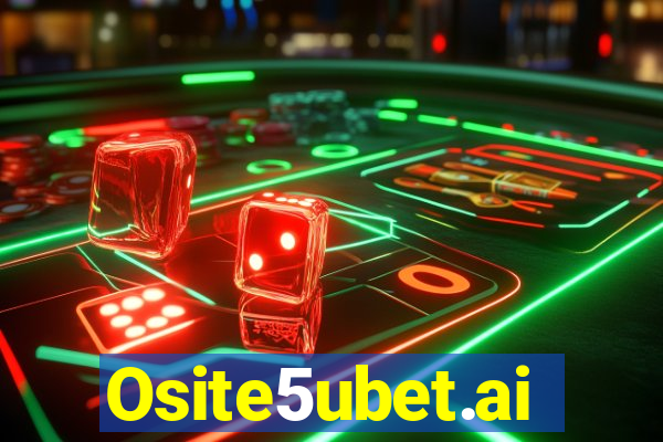 Osite5ubet.ai