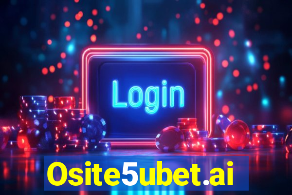 Osite5ubet.ai