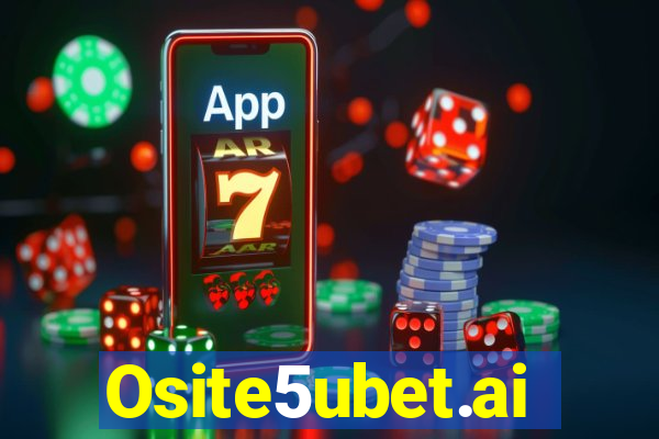 Osite5ubet.ai