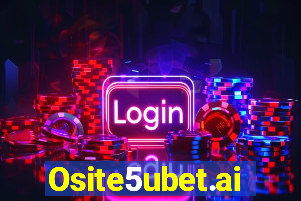 Osite5ubet.ai