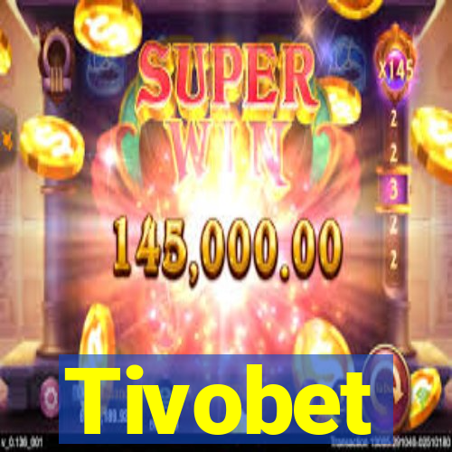 Tivobet