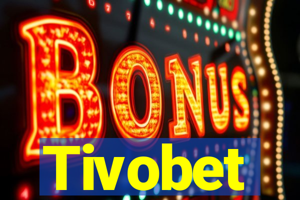 Tivobet