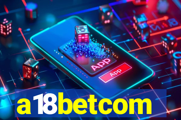 a18betcom