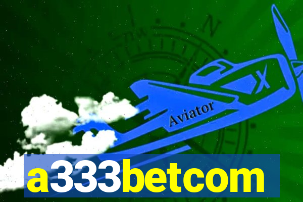 a333betcom