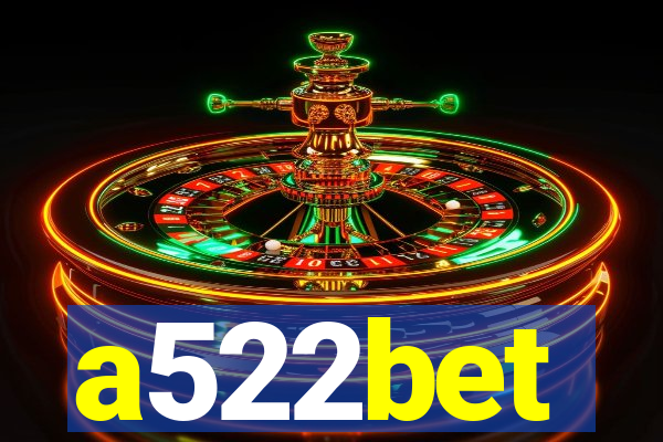 a522bet