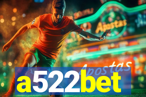 a522bet