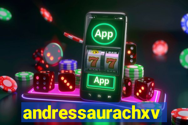 andressaurachxvideos