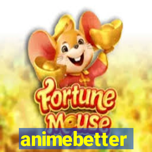 animebetter