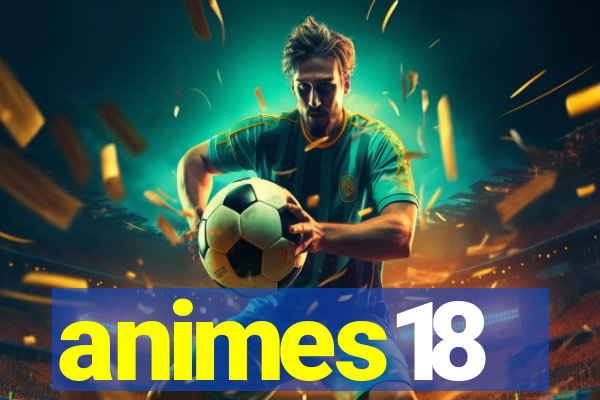 animes18