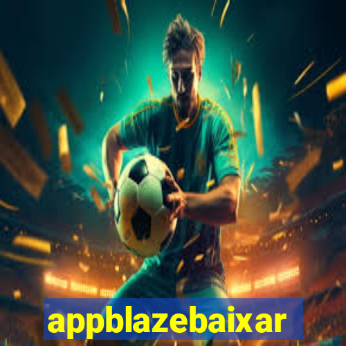 appblazebaixar