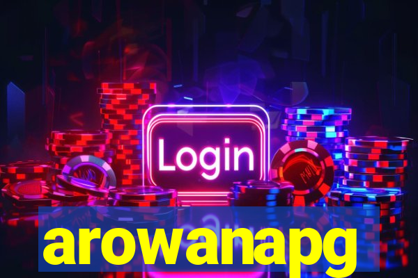 arowanapg