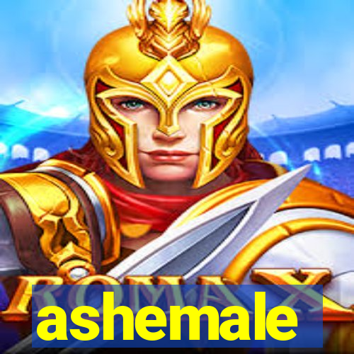 ashemale