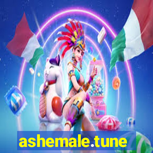 ashemale.tune