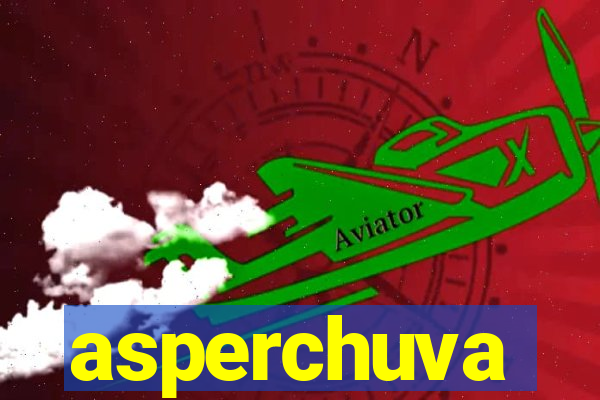 asperchuva