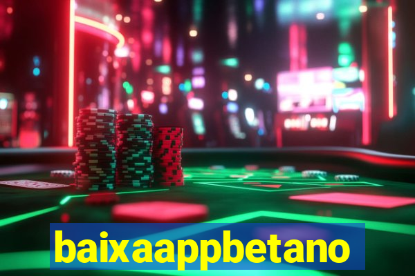 baixaappbetano