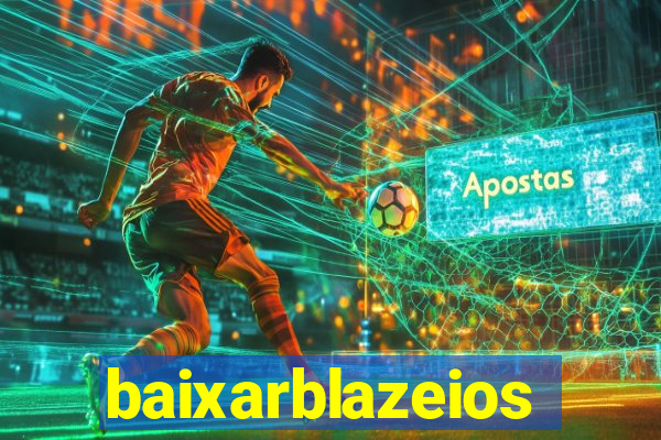 baixarblazeios