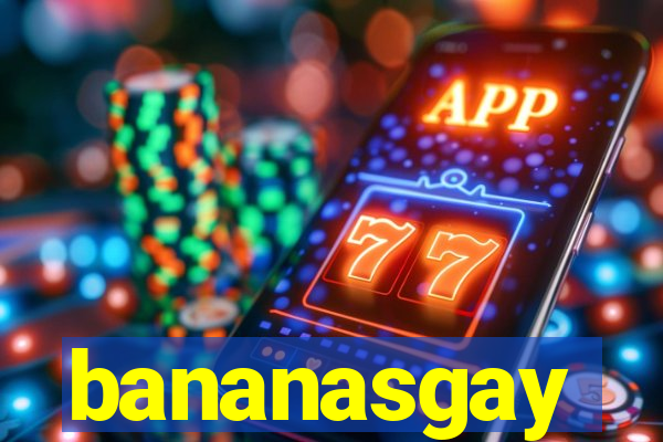 bananasgay