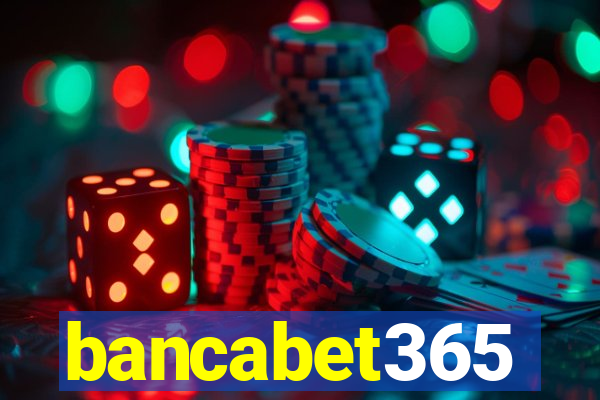 bancabet365