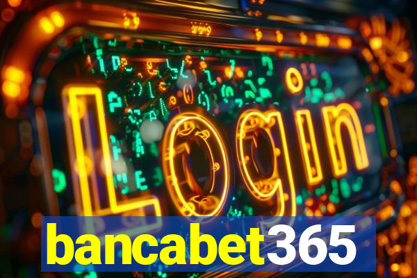 bancabet365