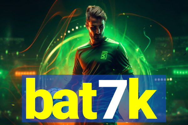 bat7k