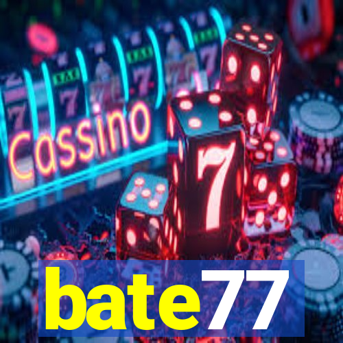 bate77