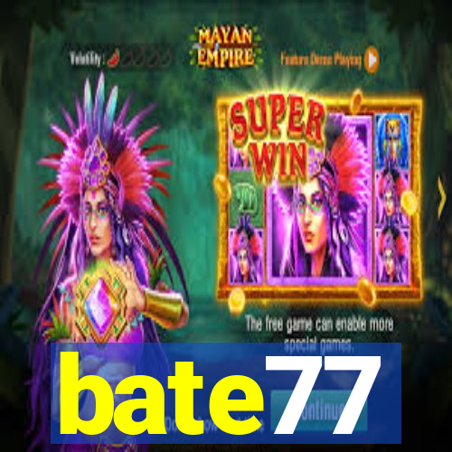 bate77